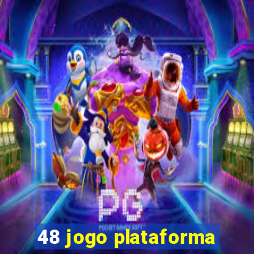 48 jogo plataforma